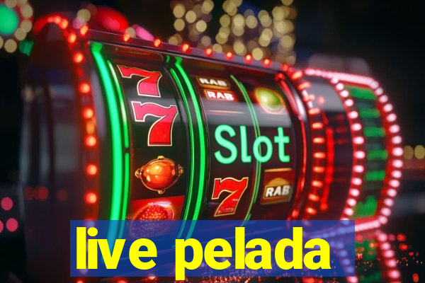 live pelada